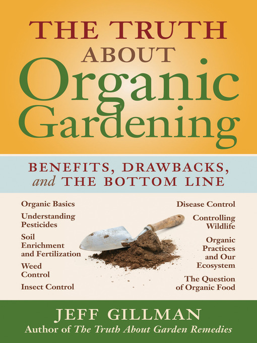 Title details for The Truth About Organic Gardening by Jeff Gillman - Available